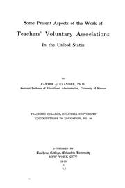 Cover of: Some present aspects of the work of teachers' voluntary associations in the United States
