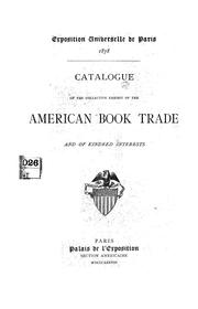 Cover of: Catalogue of the collective exhibit of the American book trade and of kindred interests