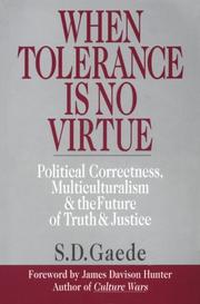 Cover of: When tolerance is no virtue: political correctness, multiculturalism & the future of truth & justice