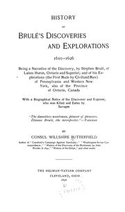 Cover of: History of Brulé's discoveries and explorations, 1610-1626: being a narrative of the discovery, by Stephen Brulé of lakes Huron, Ontario and Superior; and of his exploration (the first made by civilized man) of Pennsylvania and western New York, also of the province of Ontario, Canada. With a biographical notice of the discoverer and explorer, who was killed and eaten by savages ...