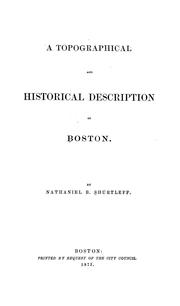 Cover of: A topographical and historical description of Boston by Nathaniel Bradstreet Shurtleff
