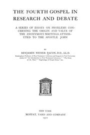 Cover of: The fourth Gospel in research and debate: a series of essays on problems concerning the origin and value of the anonymous writings attributed to the apostle John
