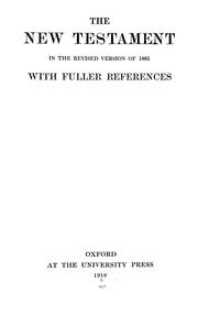 Cover of: The New Testament: in the revised version of 1881, with fuller references