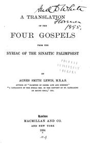 Cover of: A translation of the four Gospels from the Syriac of the Sinaitic palimpsest by by Agnes Smith Lewis.