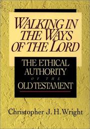 Cover of: Walking in the ways of the Lord: the ethical authority of the Old Testament