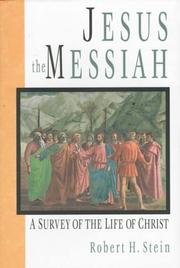 Cover of: Jesus the Messiah: a survey of the life of Christ