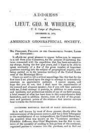 Cover of: Address of Lieut. Geo. M. Wheeler ...: December 23, 1874, before the American Geographical Society
