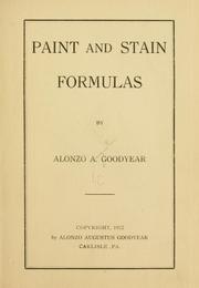 Cover of: Paint and stain formulas by Alonzo Augustus Goodyear
