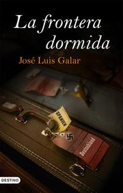 Cover of: La frontera dormida by José Luis Galar Gimeno