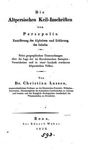 Cover of: Die altpersischen Keil-Inschriften von Persepolis, Entzifferung des Alphabets und Erklärung des ... by Christian Lassen