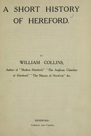 Cover of: A short history of Hereford. by Collins, William of Hereford.