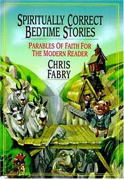 Cover of: Spiritually correct bedtime stories: parables of faith for the modern reader