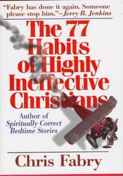 The 77 habits of highly ineffective Christians by Chris Fabry