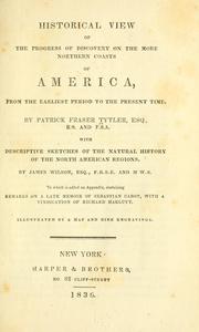Cover of: Historical view of the progress of discovery on the more northern coasts of America, from the earliest period to the present time. by Patrick Fraser Tytler