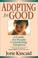 Cover of: Adopting for good