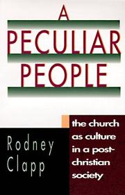 Cover of: A peculiar people: the Church as culture in a post-Christian society