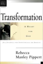 Transformation : developing a heart for God : 6 studies for individuals or groups : with notes for leaders