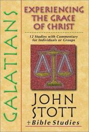 Galatians : experiencing the grace of Christ : 12 studies with commentary for individuals or groups