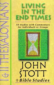 1 & 2 Thessalonians : living in the end times : 10 studies with commentary for individuals or groups