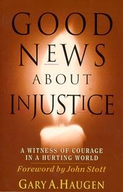 Cover of: Good News About Injustice: A Witness of Courage in a Hurting World