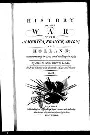 Cover of: History of the war with America, France, Spain and Holland by Andrews, John