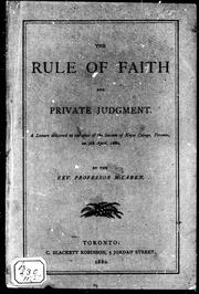 Cover of: The rule of faith and private judgement: a lecture delivered at the close of the session of Knox College, Toronto, on 7th April, 1880
