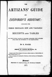 Cover of: The artizan's guide and everybody's assistant by Moore, R.