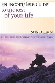 Cover of: An Incomplete Guide to the Rest of Your Life: On the Road to Meaning, Purpose & Happiness