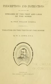 Cover of: Prescriptions and instructions for treating the disease of the feet and legs of the horse by Russell, William