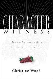 Cover of: Character Witness: How Our Lives Can Make a Difference in Evangelism