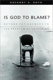 Cover of: Is God to Blame?: Moving Beyond Pat Answers to the Problem of Evil