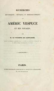 Recherches historiques, critiques et bibliographiques sur Améric Vespuce et ses voyages by Santarem, Manuel Francisco de Barros, 2. visconde de