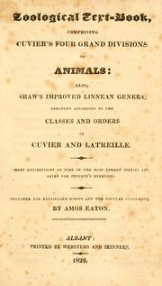 Cover of: Zoological text-book comprising Cuvier's four grand divisions of animals: also, Shaw's improved Linnean genera, arranged according to the classes and orders of Cuvier and Latreille : short descriptions of some of the most common species are given for student's exercises