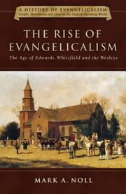 Cover of: The Rise of Evangelicalism by Mark A. Noll