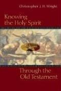 Cover of: Knowing the Holy Spirit Through the Old Testament