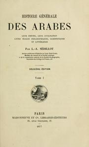 Cover of: Histoire générale des Arabes: leur empire, leur civilisation, leurs écoles philosophiques, scientifiques et littéraires.