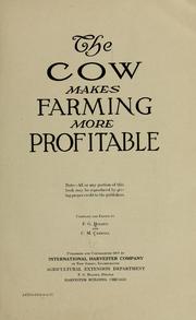 Cover of: The cow makes farming more profitable ...