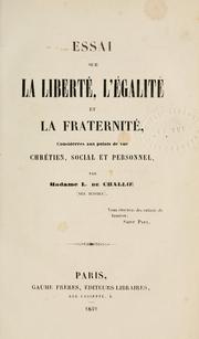 Cover of: Essai sur la liberté, légalité et la fraternité by Challié, L. de. Mme.
