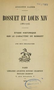 Cover of: Bossuet et Louis XIV, 1662-1704: étude historique sur le caractère de Bossuet