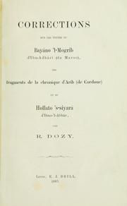 Cover of: Corrections sur les textes du Bayáno 'l-Mogrib d'Ibn-Adhárí de Maroc, des fragments de la chronique d'Aríb de Cordoue, et du Hollato 's-siyará d'Ibno-'l-Abbár