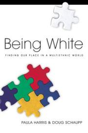 Being white by Paula Harris, Doug Schaupp