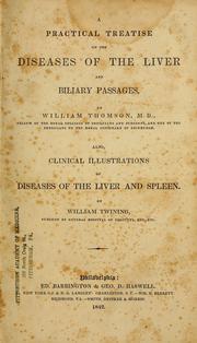 Cover of: A practical treatise on the diseases of the liver and biliary passages by William Thomson