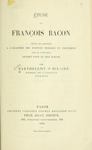 Cover of: Étude sur François Bacon, suivie du Rapport à l'Academie des sciences morales et politiques sur le concours ouvert pour le Prix Bordin