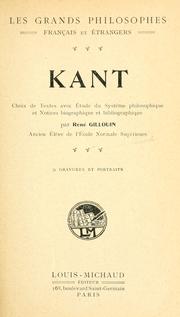 Cover of: Kant.: Choix de textes avec étude du systeme philosophique et notices biographique et bibliographique par René Gillouin.
