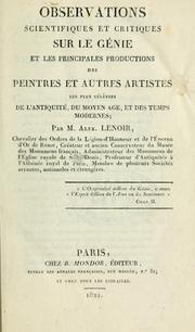 Cover of: Observations scientifiques et critiques sur le génie et les principales productions des peintres et autres artistes les plus célèbres de l'antiquité, du moyen age, et des temps modernes