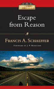 Escape from reason by Francis A. Schaeffer