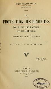 Cover of: La protection des minorités, de race, de langue et de religion, étude de droit des gens by Jacques Fouques Duparc