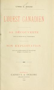 Cover of: L' Ouest canadien: sa découverte par le Sieur de la Vérendrye ; son exploitation par les compagnies de traiteurs jusqu'à l'année 1822