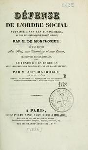 Cover of: Défense de l'ordre social attaqué dans ses fondemens, au nom du libéralisme du XIXe siècle