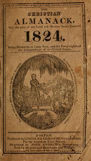 Cover of: The Christian almanack, For the year of our Lord and Saviour Jesus Christ, 1824 by Alexander Anderson